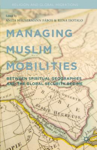 Kniha Managing Muslim Mobilities A. Fabos