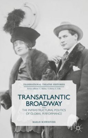 Book Transatlantic Broadway Marlis Schweitzer