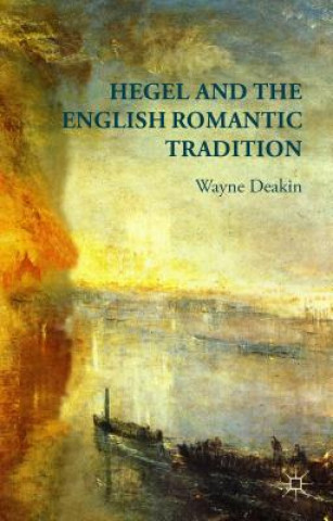 Carte Hegel and the English Romantic Tradition Wayne Deakin