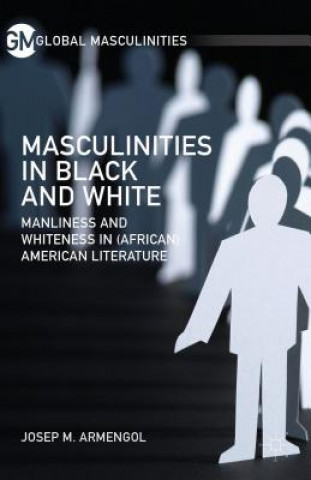 Carte Masculinities in Black and White Josep M. Armengol