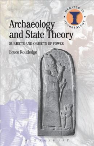 Buch Archaeology and State Theory Bruce Routledge