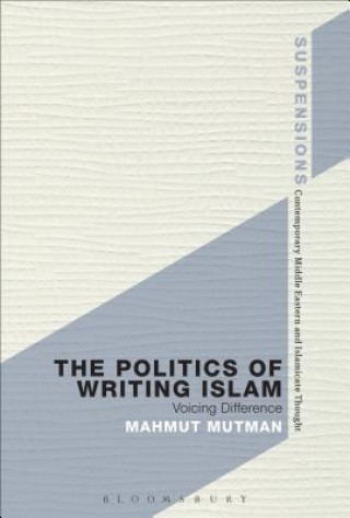 Książka Politics of Writing Islam Mahmut Mutman