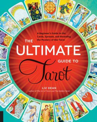 Könyv Ultimate Guide to Tarot Liz Dean