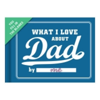 Календар/тефтер Knock Knock What I Love about Dad Book Fill in the Love Fill-in-the-Blank Book & Gift Journal Knock Knock