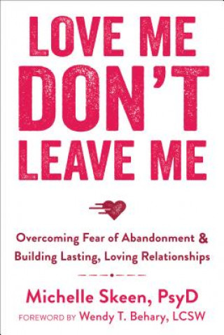 Könyv Love Me, Don't Leave Me Michelle Skeen