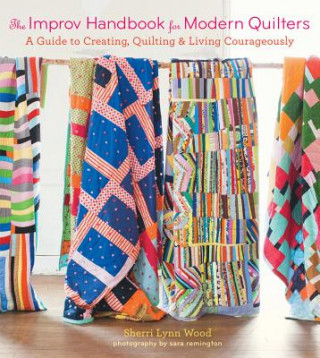 Carte Improv Handbook for Modern Quilters Sherri Wood