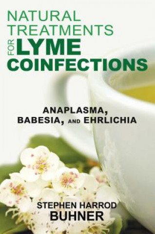 Книга Natural Treatments for Lyme Coinfections Stephen Harrod Buhner