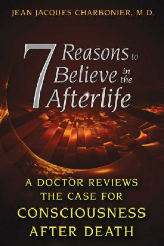 Kniha 7 Reasons to Believe in the Afterlife Jean Jacques Charbonier