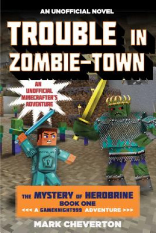 Könyv Trouble in Zombie-Town Mark Cheverton