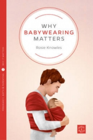 Buch Why Babywearing Matters Rosie Knowles