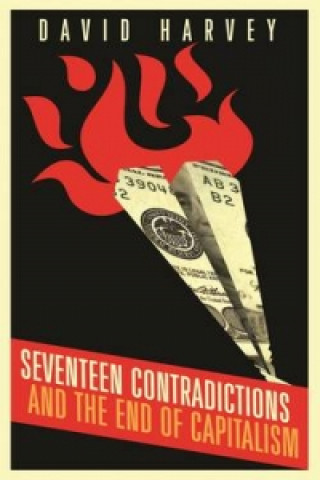 Kniha Seventeen Contradictions and the End of Capitalism David Harvey