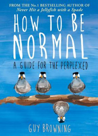 Book How to Be Normal Guy Browning