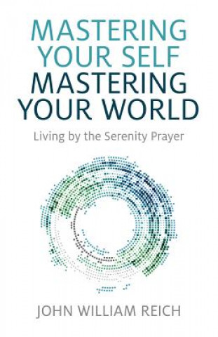 Knjiga Mastering Your Self, Mastering Your World John William Reich