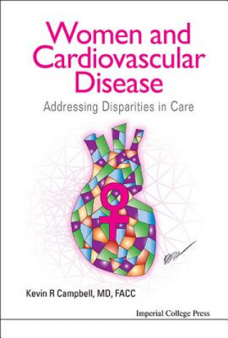Kniha Women And Cardiovascular Disease: Addressing Disparities In Care Kevin R. Campbell
