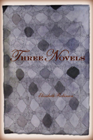 Carte Three Novels Elizabeth Robinson