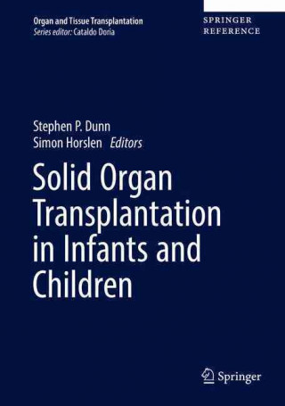 Carte Solid Organ Transplantation in Infants and Children Stephen P. Dunn