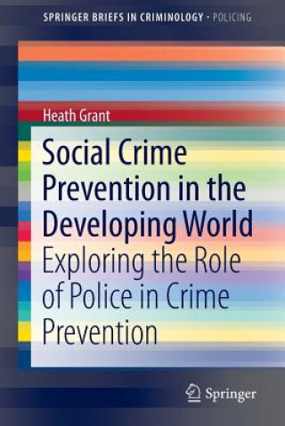 Kniha Social Crime Prevention in the Developing World Heath Grant