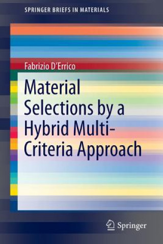 Книга Material Selections by a Hybrid Multi-Criteria Approach Fabrizio D'Errico