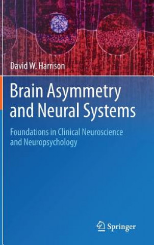 Книга Brain Asymmetry and Neural Systems David W. Harrison