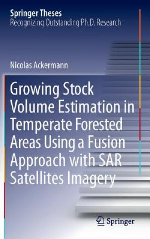 Βιβλίο Growing Stock Volume Estimation in Temperate Forested Areas Using a Fusion Approach with SAR Satellites Imagery Nicolas Ackermann