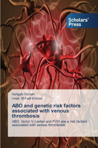 Knjiga ABO and genetic risk factors associated with venous thrombosis Osman Ashgan