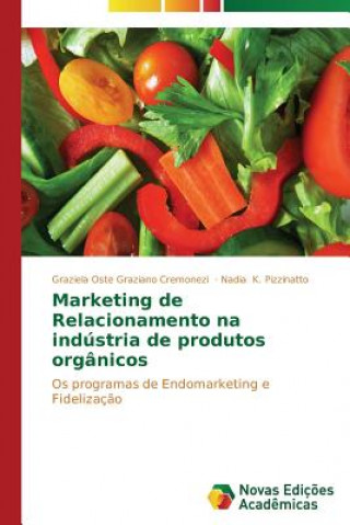 Kniha Marketing de Relacionamento na industria de produtos organicos Graziano Cremonezi Graziela Oste