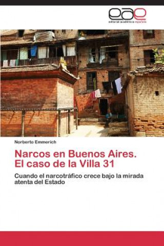 Carte Narcos en Buenos Aires. El caso de la Villa 31 Emmerich Norberto