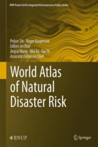 Книга World Atlas of Natural Disaster Risk Peijun Shi