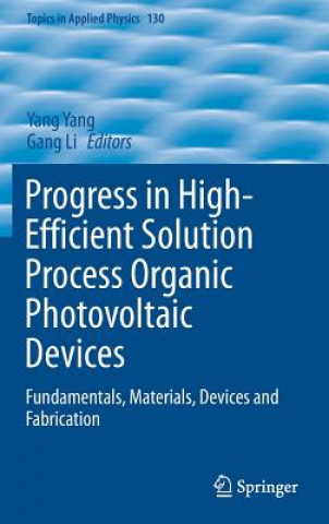 Książka Progress in High-Efficient Solution Process Organic Photovoltaic Devices Yang Yang