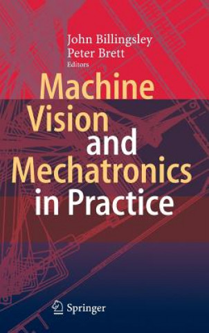 Kniha Machine Vision and Mechatronics in Practice John Billingsley