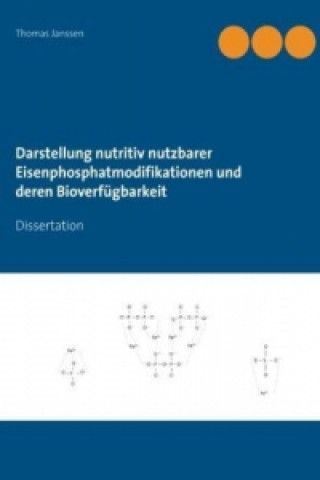 Kniha Darstellung nutritiv nutzbarer Eisenphosphatmodifikationen und deren Bioverfügbarkeit Thomas Janssen