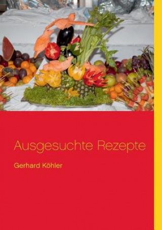 Książka Ausgesuchte Rezepte Gerhard Kohler