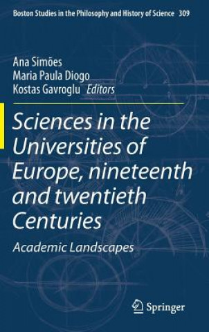 Könyv Sciences in the Universities of Europe, Nineteenth and Twentieth Centuries Ana Sim?es