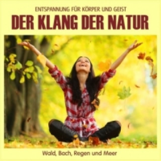 Audio Der Klang der Natur - Wald, Bach, Regen und Meer, Audio-CD Electric Air Project