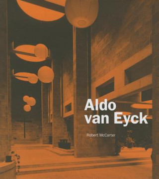 Kniha Aldo van Eyck Robert McCarter