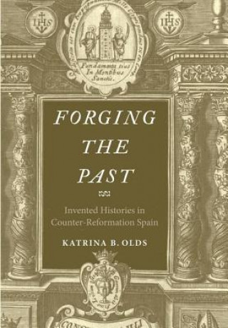 Kniha Forging the Past Katrina B. Olds