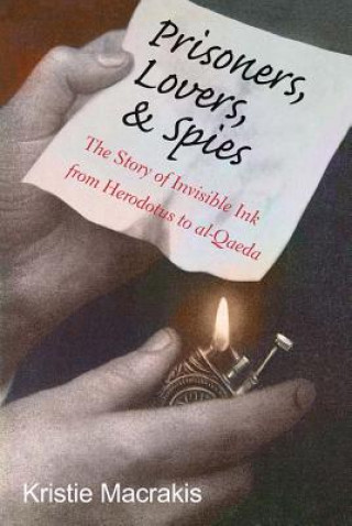 Knjiga Prisoners, Lovers, and Spies Kristie Macrakis