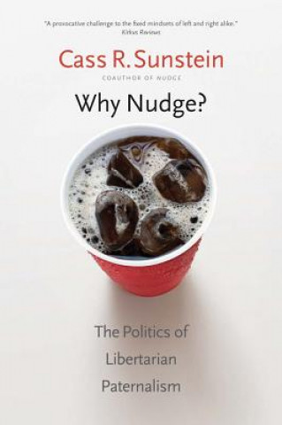 Könyv Why Nudge? Cass R. Sunstein