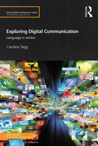 Könyv Exploring Digital Communication Caroline Tagg