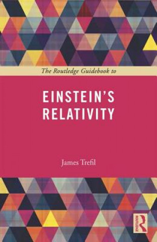 Carte Routledge Guidebook to Einstein's Relativity James S. Trefil