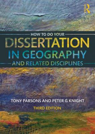 Carte How To Do Your Dissertation in Geography and Related Disciplines Tony Parsons & Peter G Knight