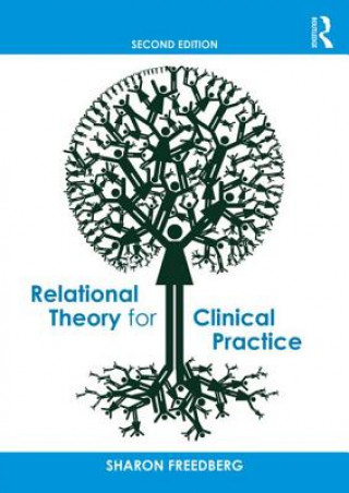 Kniha Relational Theory for Clinical Practice Sharon Freedberg