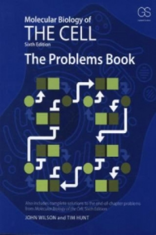 Carte Molecular Biology of the Cell 6E - The Problems Book John Wilson & Tim Hunt