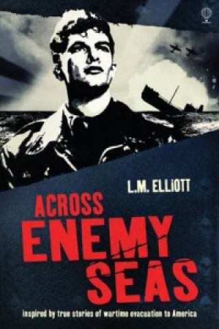 Carte Across Enemy Seas L.M. Elliot