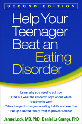 Könyv Help Your Teenager Beat an Eating Disorder James Lock & Daniel Le Grange