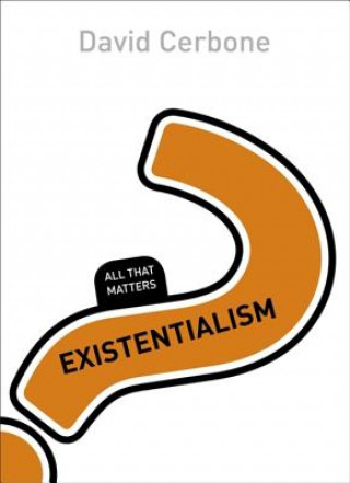 Книга Existentialism: All That Matters David Cerbone