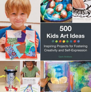 Livre 500 Kids Art Ideas Gavin Andrews