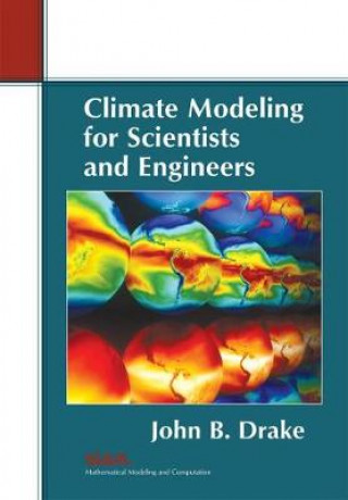 Книга Climate Modeling for Scientists and Engineers John B. Drake
