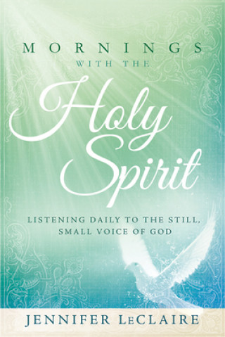 Carte Mornings With The Holy Spirit Jennifer LeClaire