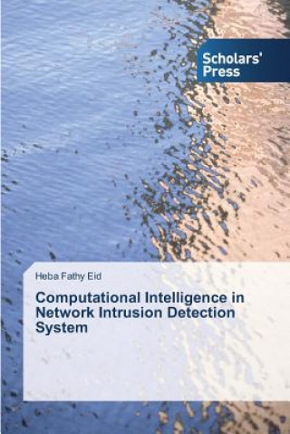 Książka Computational Intelligence in Network Intrusion Detection System Eid Heba Fathy